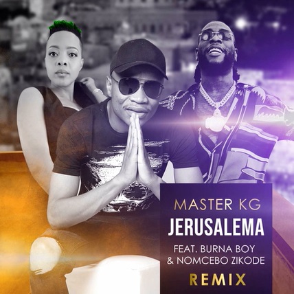 Jerusalema Remix - Master KG Ft Burna Boy, Nomcebo Watch, Download