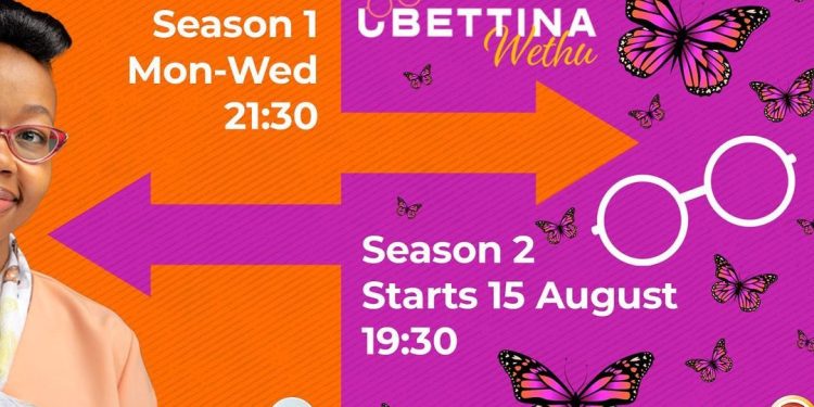 uBettina Wethu Season 2 is making its way back to your screens in August